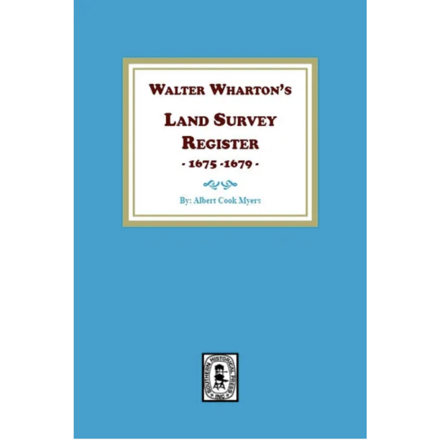 Walter Wharton's Land Survey Register, 1675-1679 [Pennsylvania]