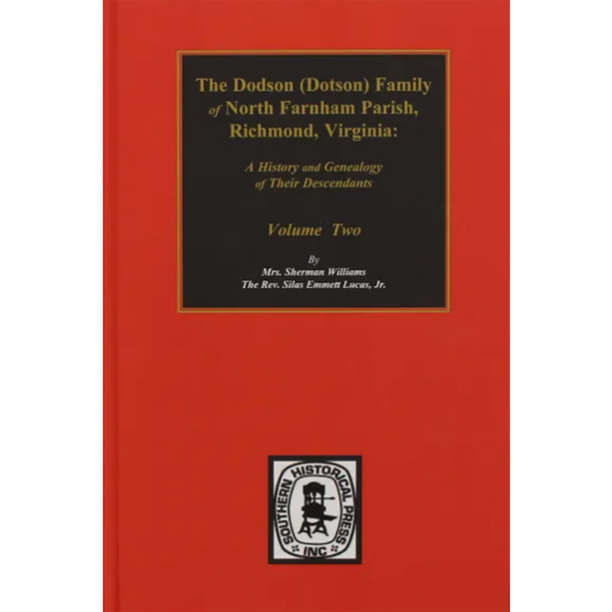 The Dodson (Dotson) Family of North Farnham Parish, Richmond, Virginia Volume Two