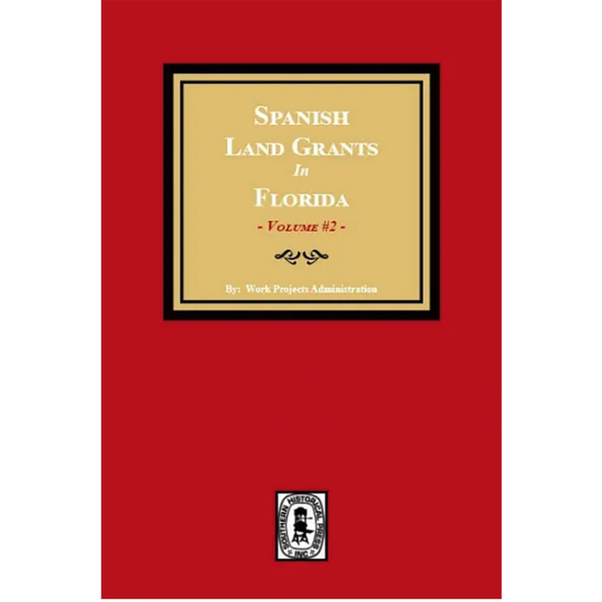 Spanish Land Grants in Florida, 1752-1786, Volume 2