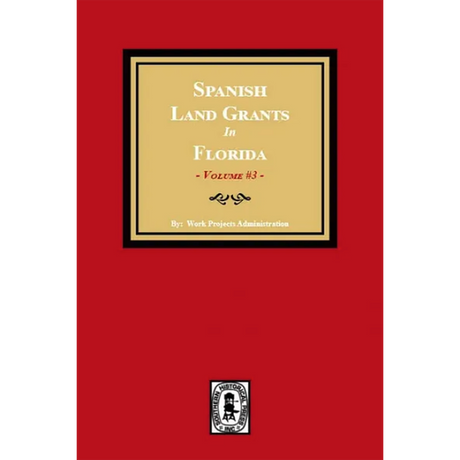 Spanish Land Grants in Florida, 1787-1793, Volume 3