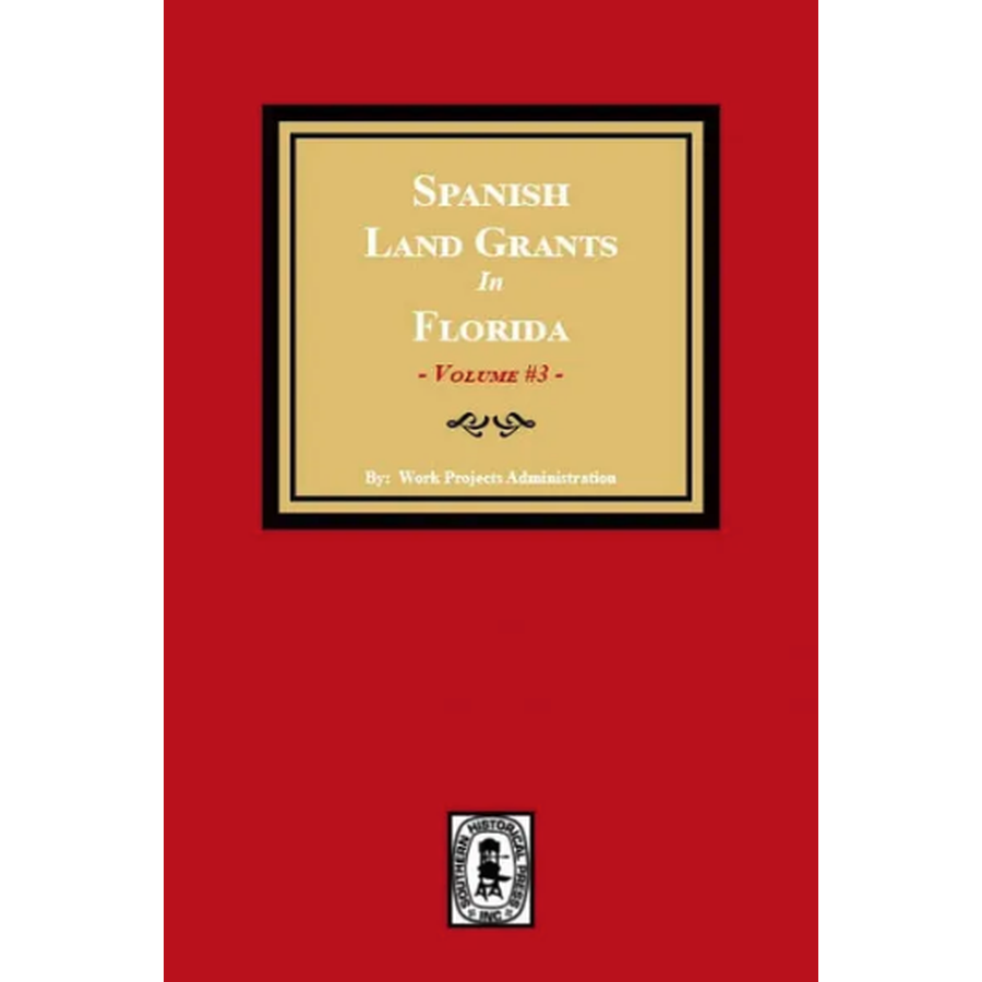 Spanish Land Grants in Florida, 1787-1793, Volume 3