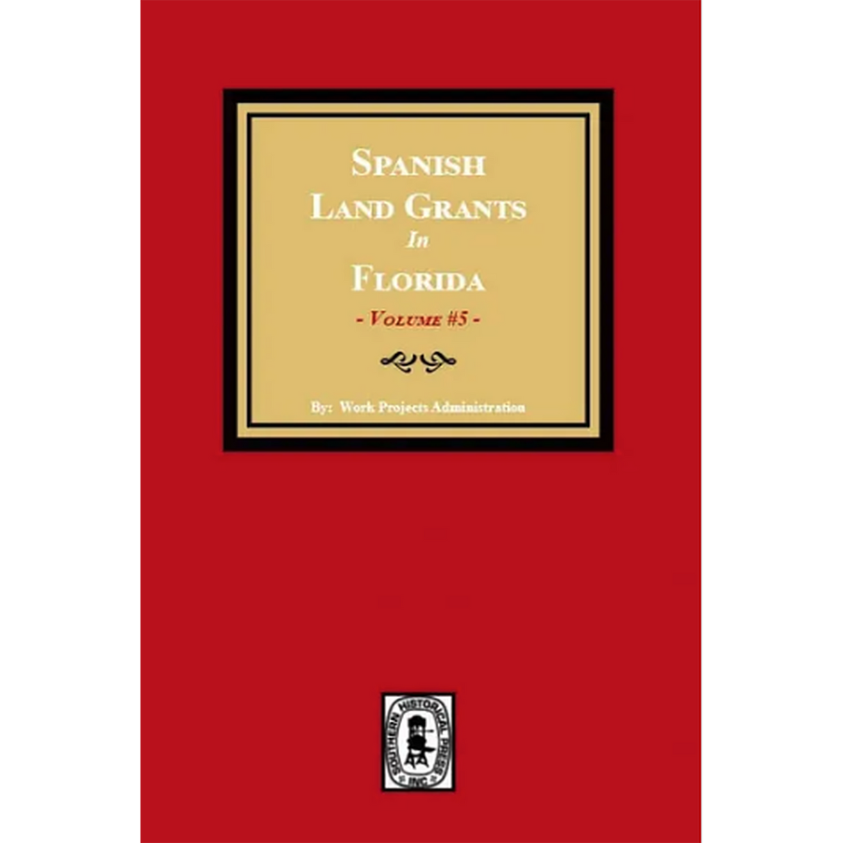Spanish Land Grants in Florida, 1797-1799, Volume 5