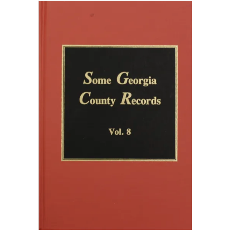 Some Georgia County Records, Volume 8