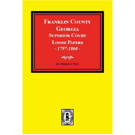 Franklin County, Georgia Superior Court Loose Papers, 1787-1860