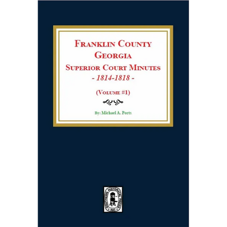 Franklin County, Georgia Superior Court Minutes, 1814-1818, Volume 1
