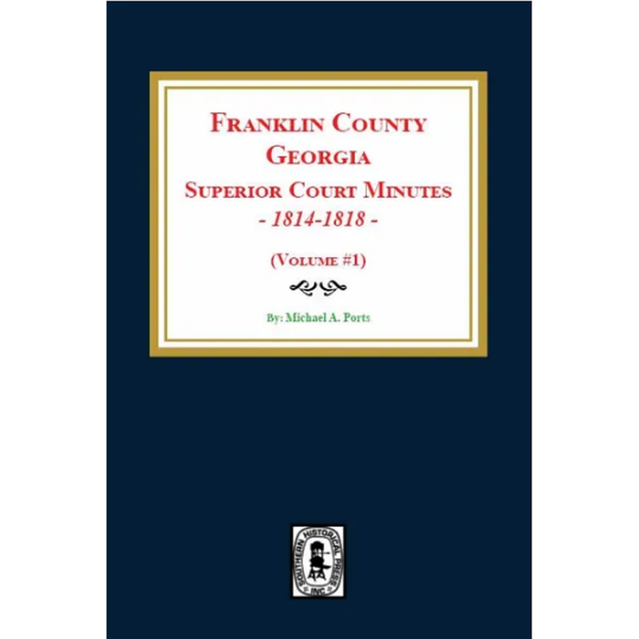 Franklin County, Georgia Superior Court Minutes, 1814-1818, Volume 1