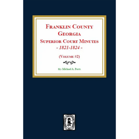 Franklin County, Georgia Superior Court Minutes, 1821-1824, Volume 2