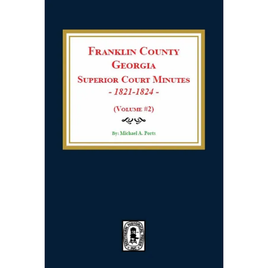 Franklin County, Georgia Superior Court Minutes, 1821-1824, Volume 2