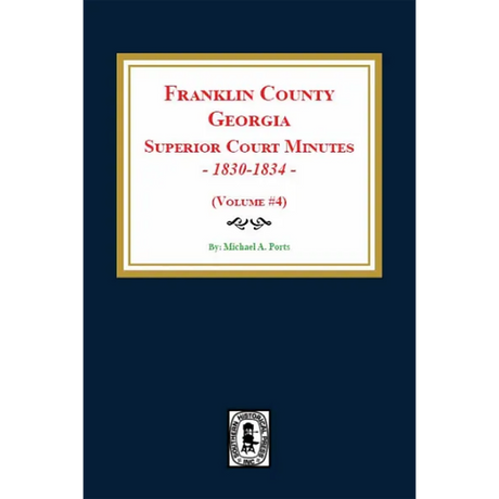 Franklin County, Georgia Superior Court Minutes, 1830-1834, Volume 4