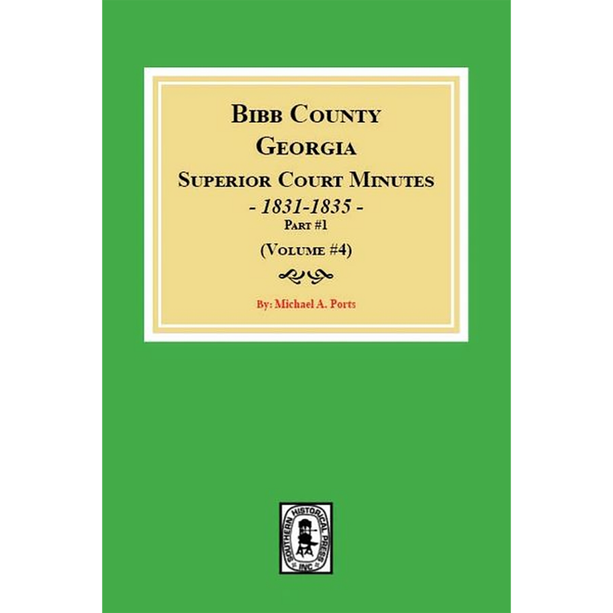Bibb County, Georgia Superior Court Minutes, 1831-1835, Part 1, Volume 4
