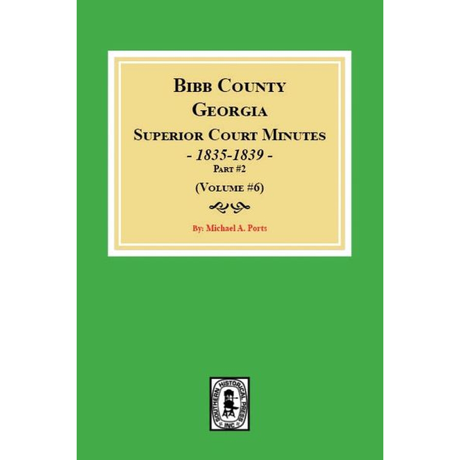 Bibb County, Georgia Superior Court Minutes, 1835-1839, Part 2, Volume 7
