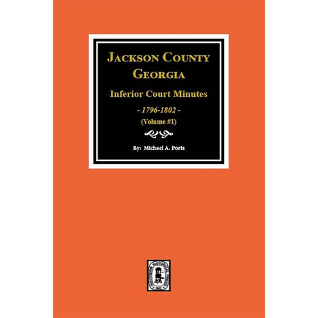 Jackson County, Georgia Inferior Court Minutes, 1796-1802