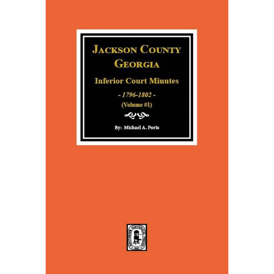 Jackson County, Georgia Inferior Court Minutes, 1796-1802