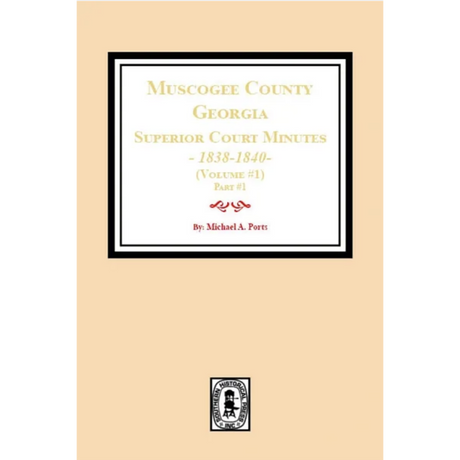 Muscogee County, Georgia Superior Court Minutes, 1838-1840, Volume 1, part 1