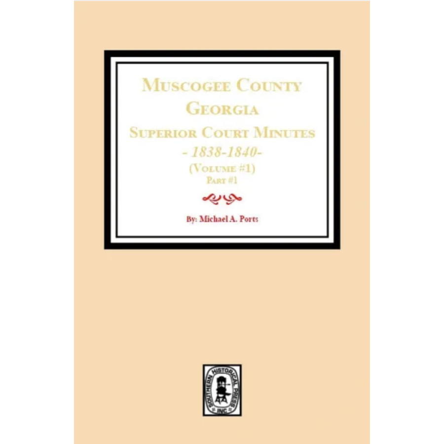 Muscogee County, Georgia Superior Court Minutes, 1838-1840, Volume 1, part 1