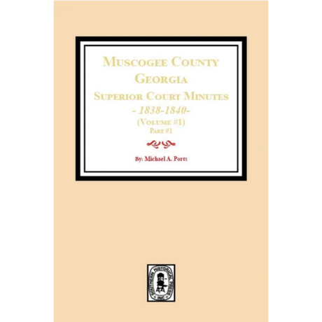 Muscogee County, Georgia Superior Court Minutes, 1838-1840, Volume 1, part 1