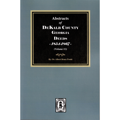Abstracts of DeKalb County, Georgia Deeds, 1854-1867, Volume 3