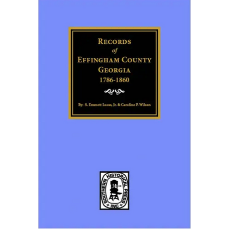 Records of Effingham County, Georgia 1786-1860