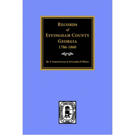 Records of Effingham County, Georgia 1786-1860