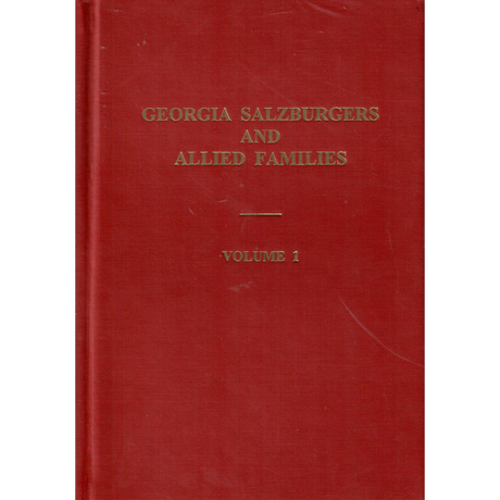Georgia Salzburgers and Allied Families, Volume 1