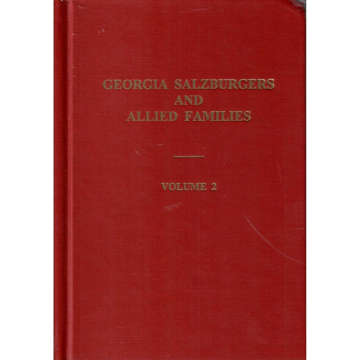 Georgia Salzburgers and Allied Families, Volume 2