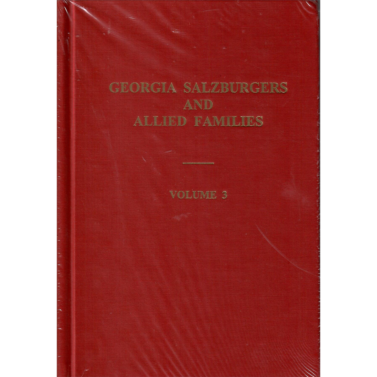Georgia Salzburgers and Allied Families, Volume 3
