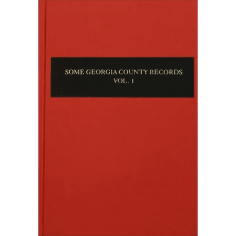 Some Georgia County Records, Volume 1
