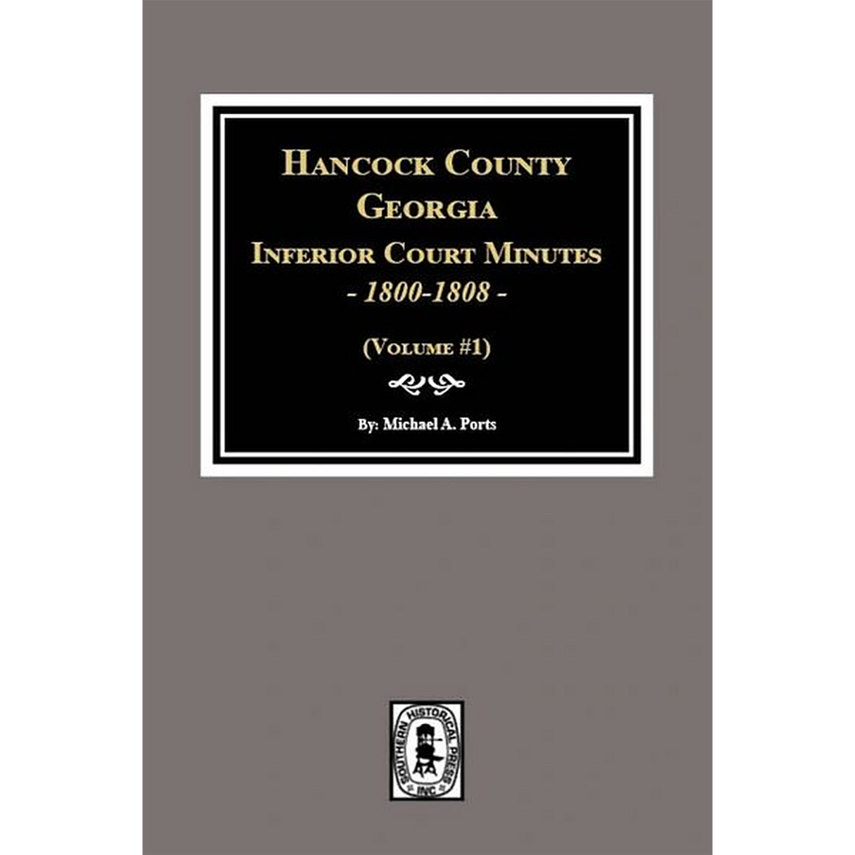 Hancock County, Georgia Inferior Court Minutes, 1800-1808 Volume 1
