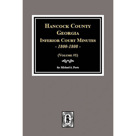 Hancock County, Georgia Inferior Court Minutes, 1800-1808 Volume 1