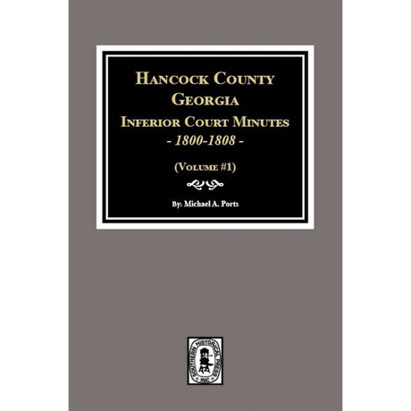 Hancock County, Georgia Inferior Court Minutes, 1800-1808 Volume 1