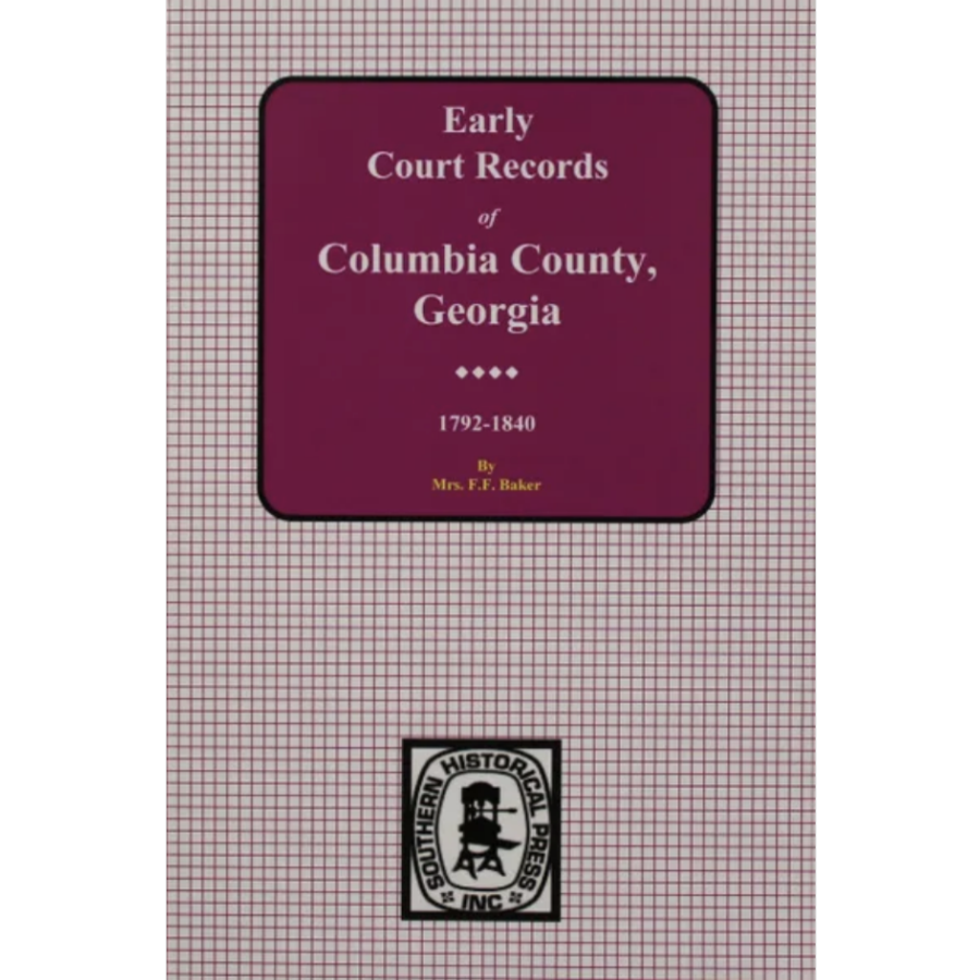 Early Court Records of Columbia County, Georgia 1792-1840