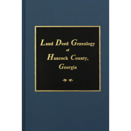 Land Deed Genealogy of Hancock County, Georgia