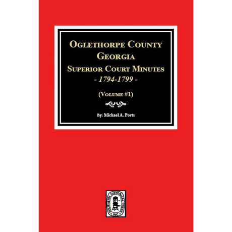 Oglethorpe County, Georgia Superior Court Minutes 1794-1799