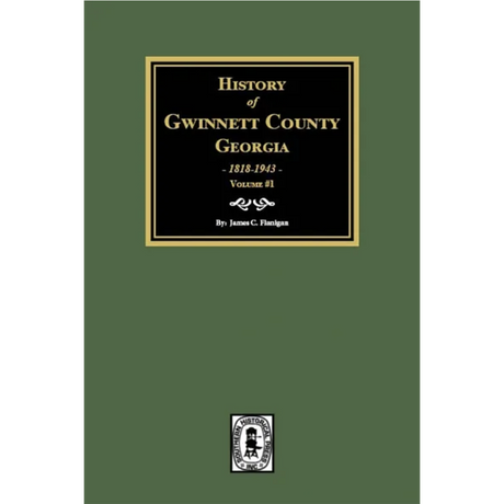 History of Gwinnett County, Georgia, 1818-1943 Volume 1