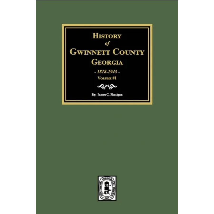 History of Gwinnett County, Georgia, 1818-1943 Volume 1