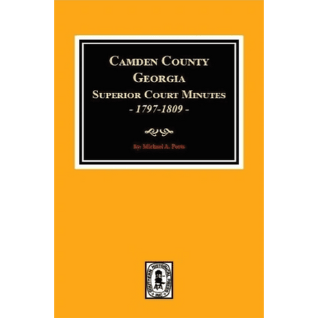 Camden County, Georgia Superior Court Minutes, 1797-1809