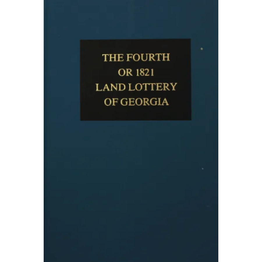 The Fourth or 1821 Land Lottery of Georgia