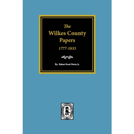 The Wilkes County Papers, 1777-1833