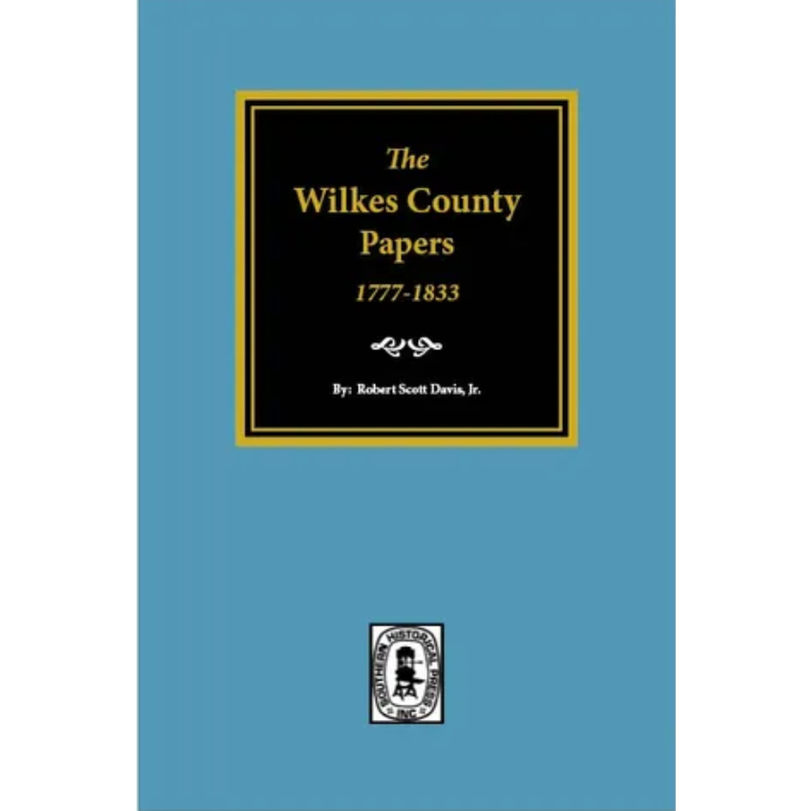 The Wilkes County Papers, 1777-1833