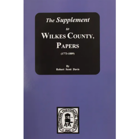 The Supplement to Wilkes County Papers, 1773-1889