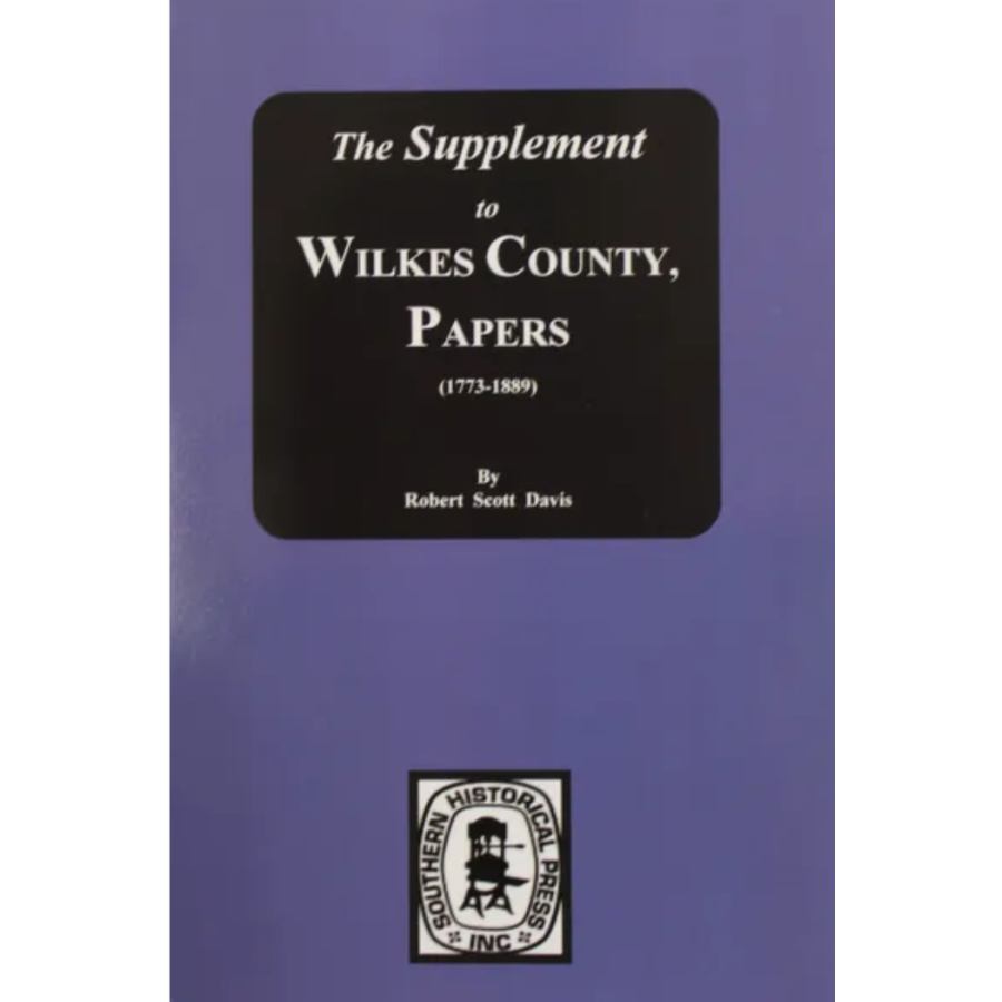 The Supplement to Wilkes County Papers, 1773-1889