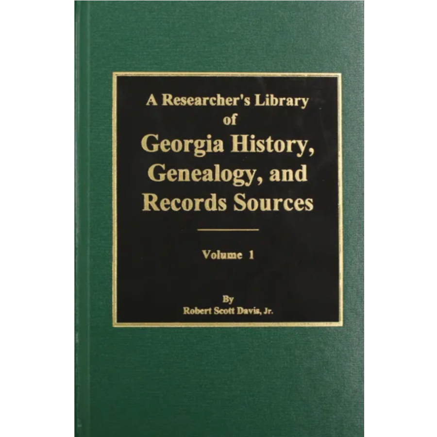 A Researcher's Library of Georgia History, Genealogy, and Records Sources, Volume 1