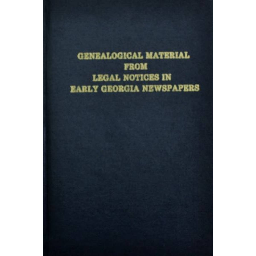 Genealogical Material from Legal Notices in Early Georgia Newspapers