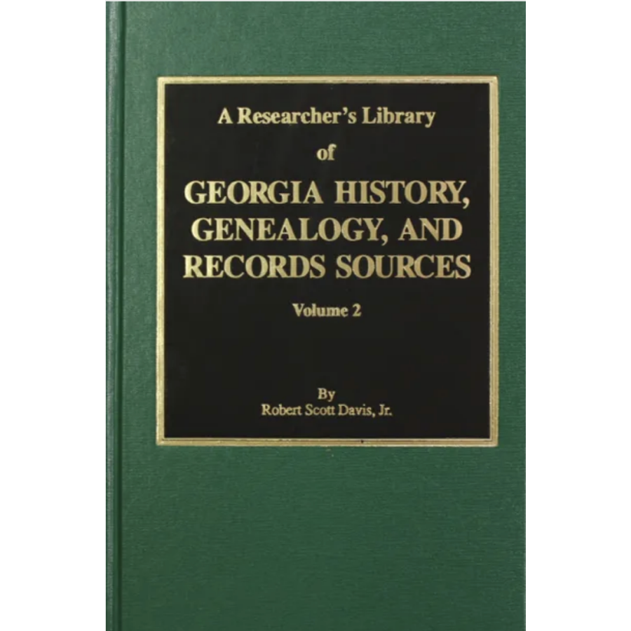A Researcher's Library of Georgia History, Genealogy, and Records Sources, Volume 2