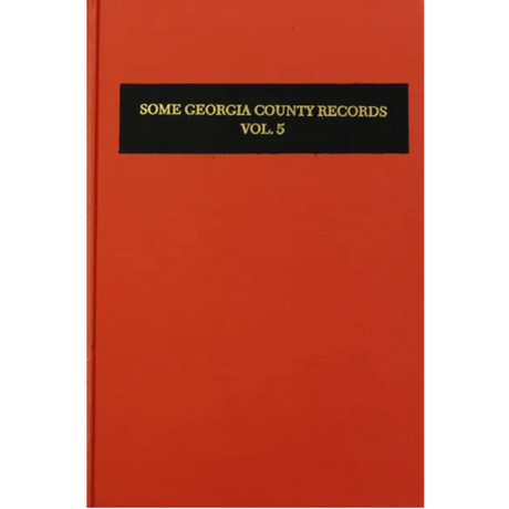Some Georgia County Records, Volume 5
