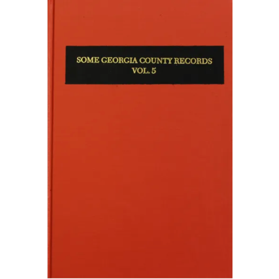 Some Georgia County Records, Volume 5