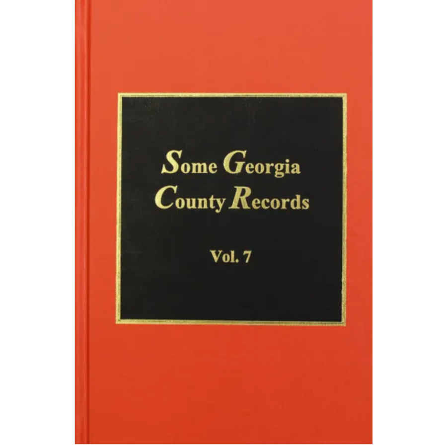 Some Georgia County Records, Volume 7
