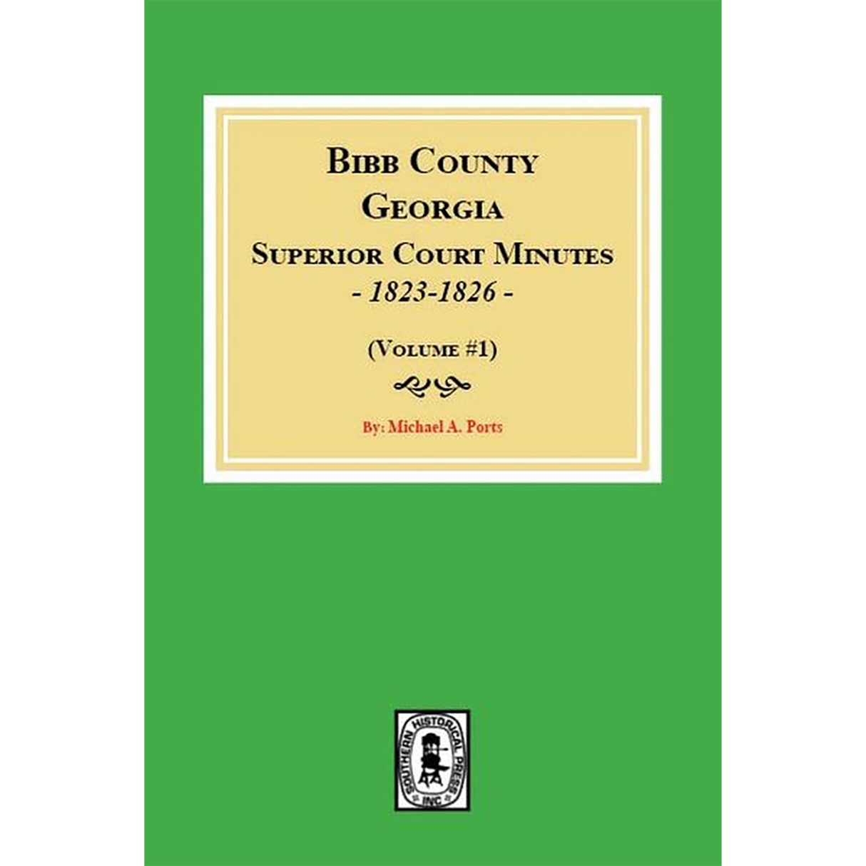 Bibb County, Georgia Superior Court Minutes, 1823-1826 Volume 1
