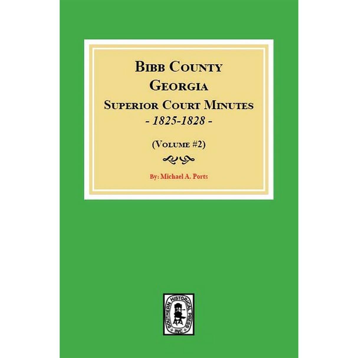 Bibb County, Georgia Superior Court Minutes, 1825-1828 Volume 2