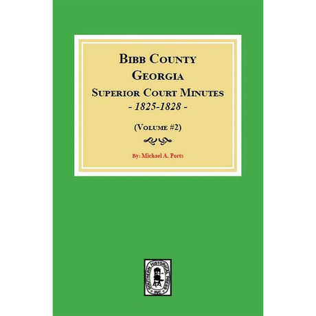 Bibb County, Georgia Superior Court Minutes, 1825-1828 Volume 2
